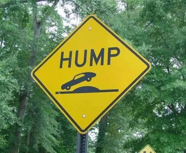 35. Watch out, bump ahead