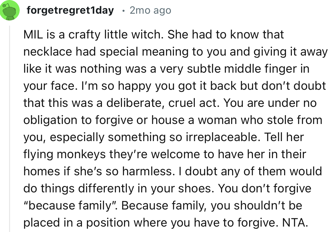 “You are under no obligation to forgive or house a woman who stole from you, especially something so irreplaceable.”