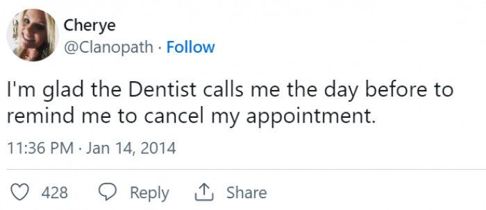 19. They just seem to enjoy avoiding dentist visits.