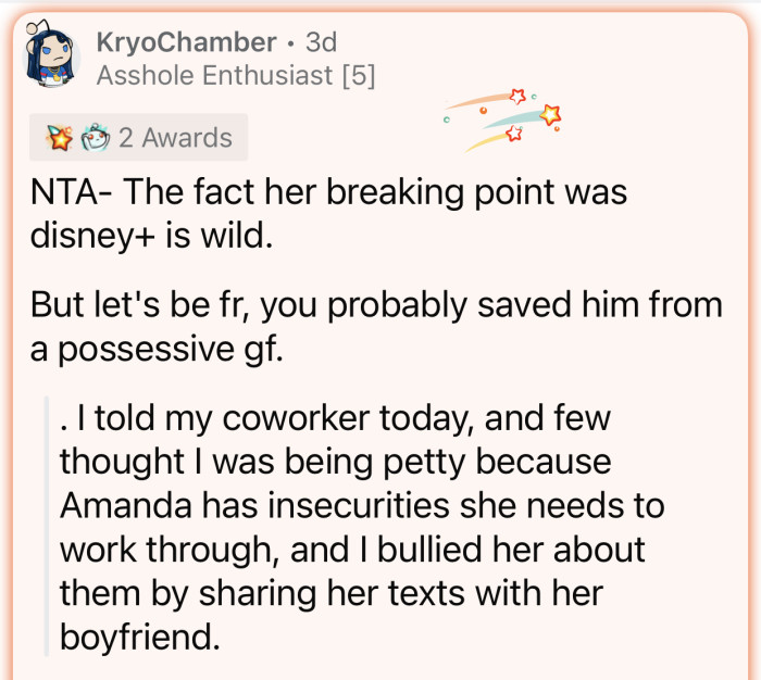 OP probably saved her roommate from a toxic relationship.