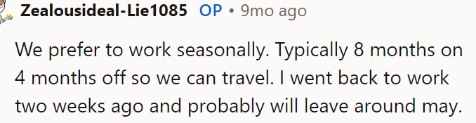 The OP explained they prefer to work seasonally