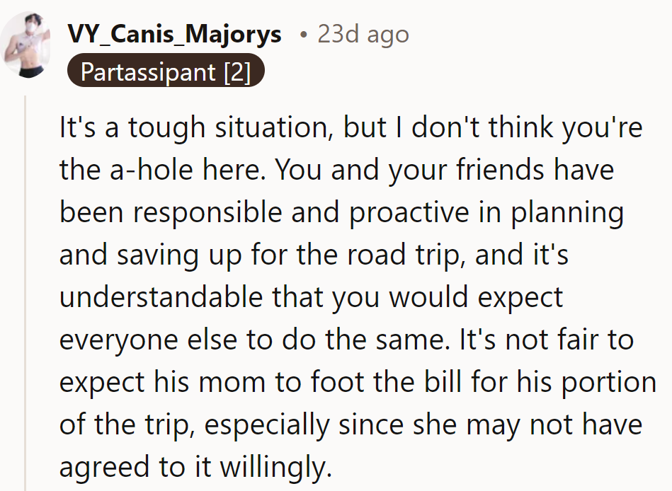 OP's in the responsible lane while he's hitching a ride on Mom's wallet. Definitely not the a-hole here.