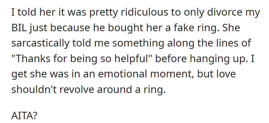 The 23-year-old questioned her sister's divorce consideration over a fake ring, emphasizing love over material things. Now, she's asking if she's the A-hole for it.