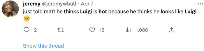 If you look like Luigi, then you're definitely hot