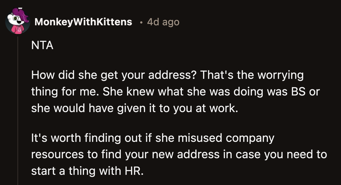 The troubling part was how she obtained OP's new address.