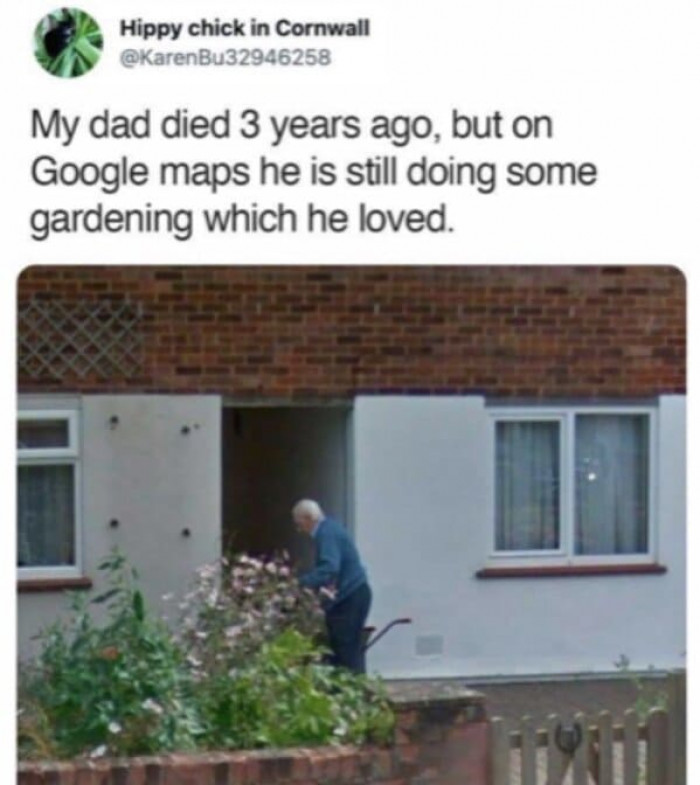 2. My dad is dead but is still alive on Google maps