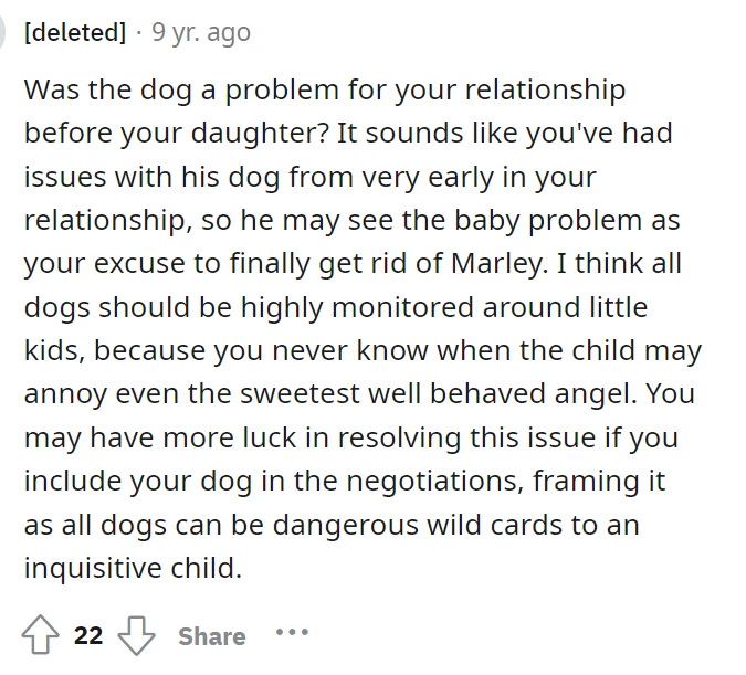 It seems that the dog wasn't an issue in the beginning, but that it's definitely an issue now that their daughter is born.