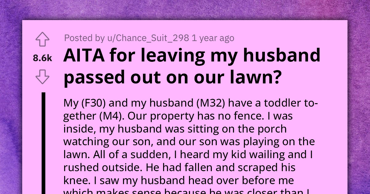 Husband Is Furious After His Wife Leaves Him Passed Out On The Grass To Care For Their Son