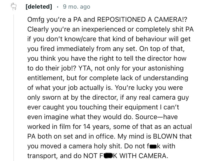 “Omfg you’re a PA and repositioned a camera!? Clearly you’re an inexperienced or completely shit PA.”