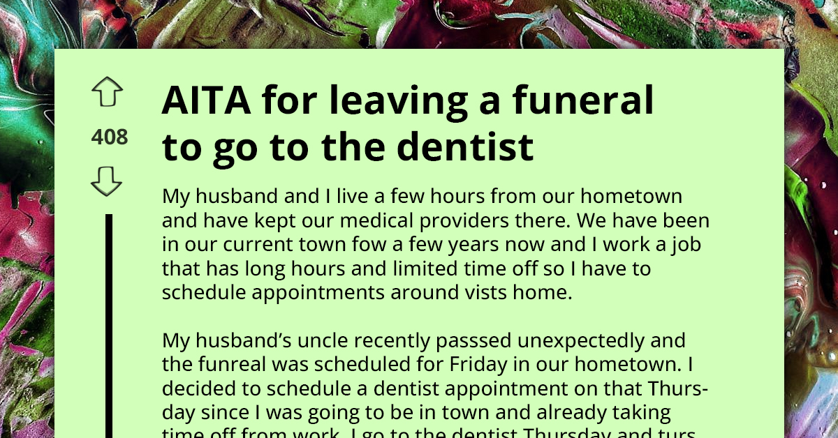 Redditor Gets In Trouble For Skipping Relative's Burial To Keep Their Follow-Up Dental Appointment