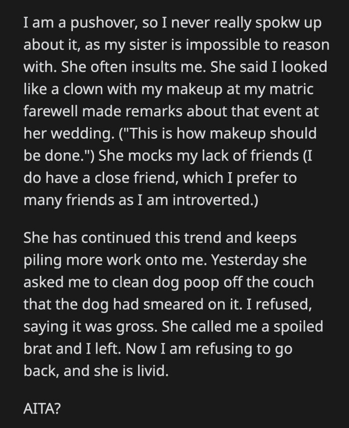 OP refused and left her sister's house. Her sister called her spoiled, but OP doesn't want to work for her anymore.