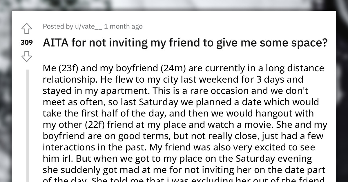 Redditor's Friend Gets Angry At Her For Not Inviting Her On A Date With Her BF, Redditors Suspect Love Triangle In Making