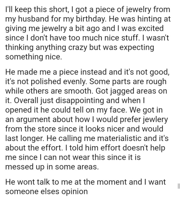 The OP's husband made a piece of jewelry for her as a birthday present and it was all jagged