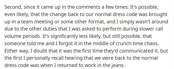 OP suggests the dress code change might have been communicated in meetings they missed and acknowledges the possibility of forgetting amid crunch time, indicating it likely wasn't the first time the information was shared.