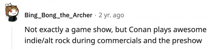 20. Also not a game show, but Conan O'Brien deserves the love