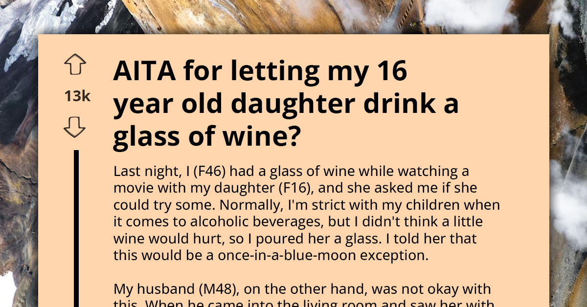 Mom Faces Backlash After Letting 16 Y.O. Daughter Have Glass Of Wine During Movie Night, Asks If They're Wrong