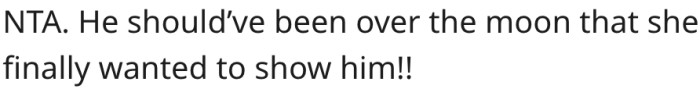 13. He should have been excited that she chose him.