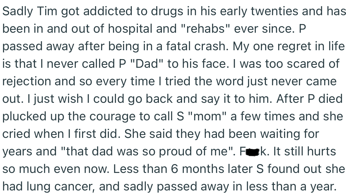 A few years later, the entire family started dropping like flies. Tim got addicted to dr*gs, while P and S passed away