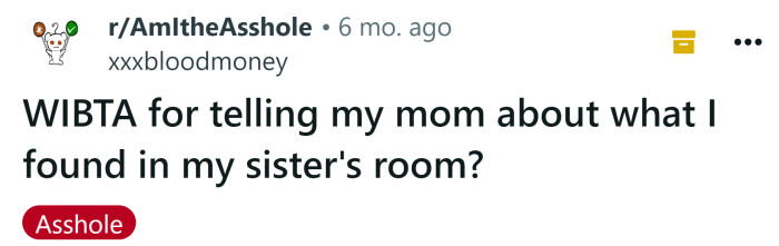 Snooping Redditor Asks If She Will Be The A**hole If She Tells Mom What ...