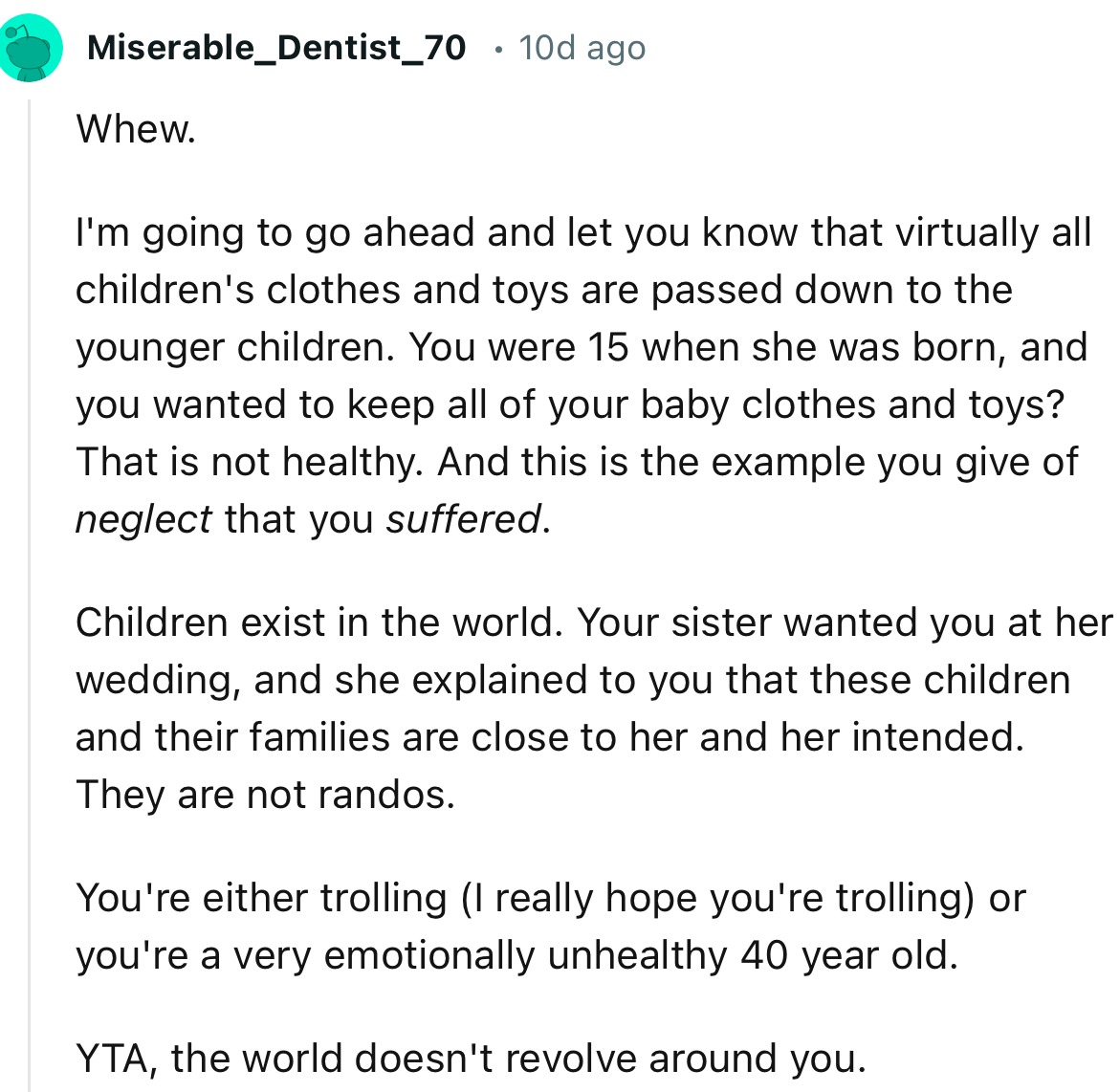 “You're either trolling (I really hope you're trolling) or you're a very emotionally unhealthy 40 year old.”