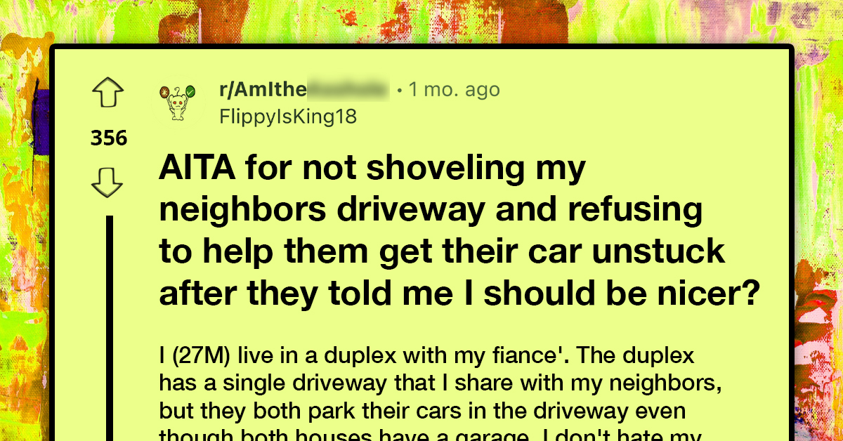 Redditor Cleans Neighbor's Part Of Driveway Once, Now He Expects Him To Do It Every Time It Snows