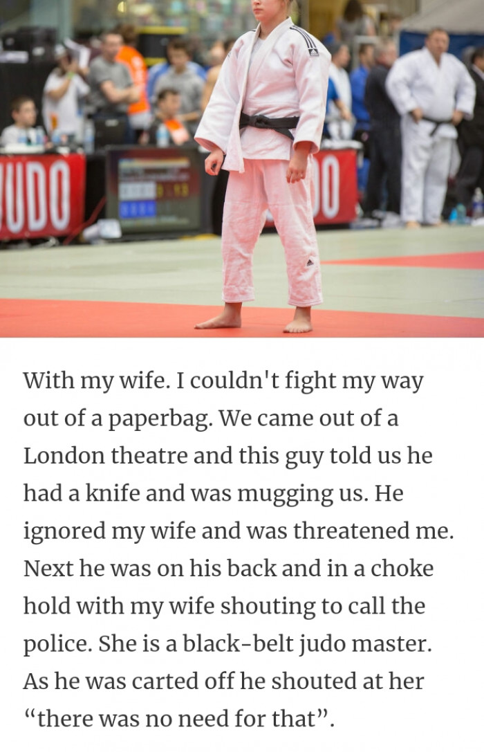 10. It's Always Good When Your Wife Is A Black-Belt Judo Master