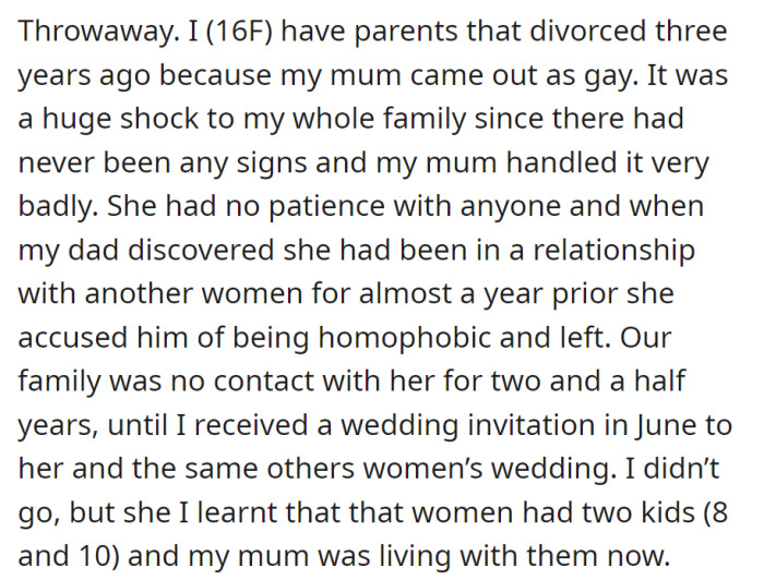 Parents divorced when OP's mom came out as gay. Two and a half years of estrangement followed until a wedding invitation in June revealed her mom's new life with the same partner and two children; she didn't attend.