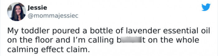 8. Lavender loses all its calming power when a kid is involved.