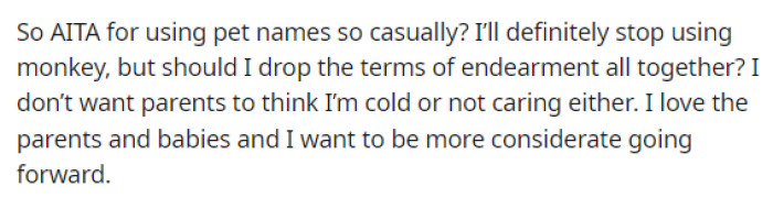 She wants to know if she's TA for using pet names casually and with her patients as she still wants them to know that she cares.