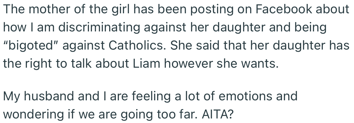 On the other hand, the girl’s mom has taken to social media to accuse OP of being bigoted against Catholics