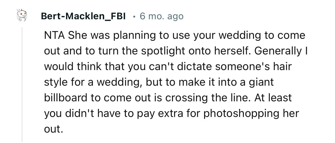 “NTA…She was planning to use your wedding to come out and to turn the spotlight onto herself.“