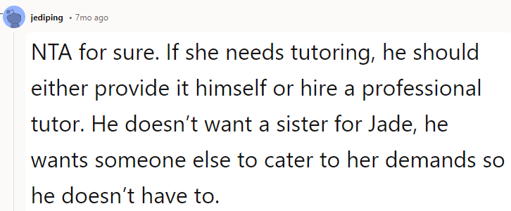 OP, do not tutor her. You won't be paid, it will be a nightmare and if/when she fails, they will guilt you. If she needs a tutor, your dad has to either tutor her himself or find a professional one - you know, someone he has to pay; maybe them he will force Jade to be polite with the tutor and make good use of her time.  NTA, of course.
