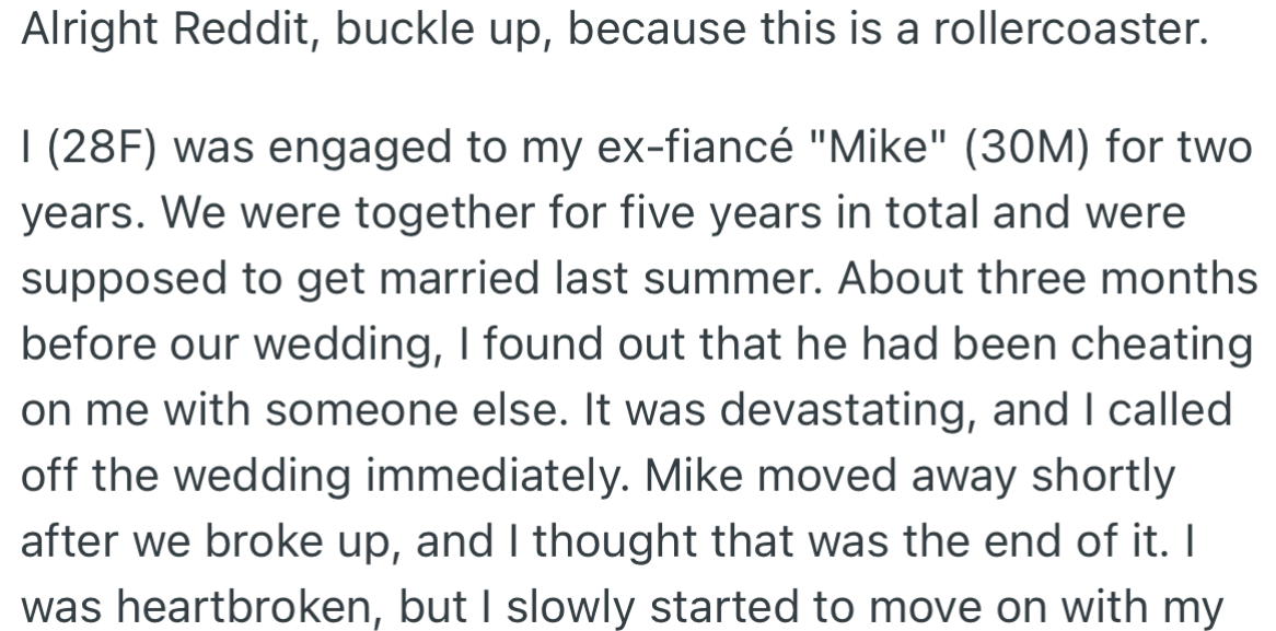 A few months before her wedding, OP broke off her engagement to Mike due to his infidelity and he moved away after that.