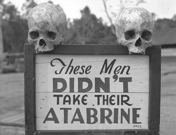 Atabrine's ‘perfectly normal’ anti-malaria campaign in WWII. Don’t be like those men guys.