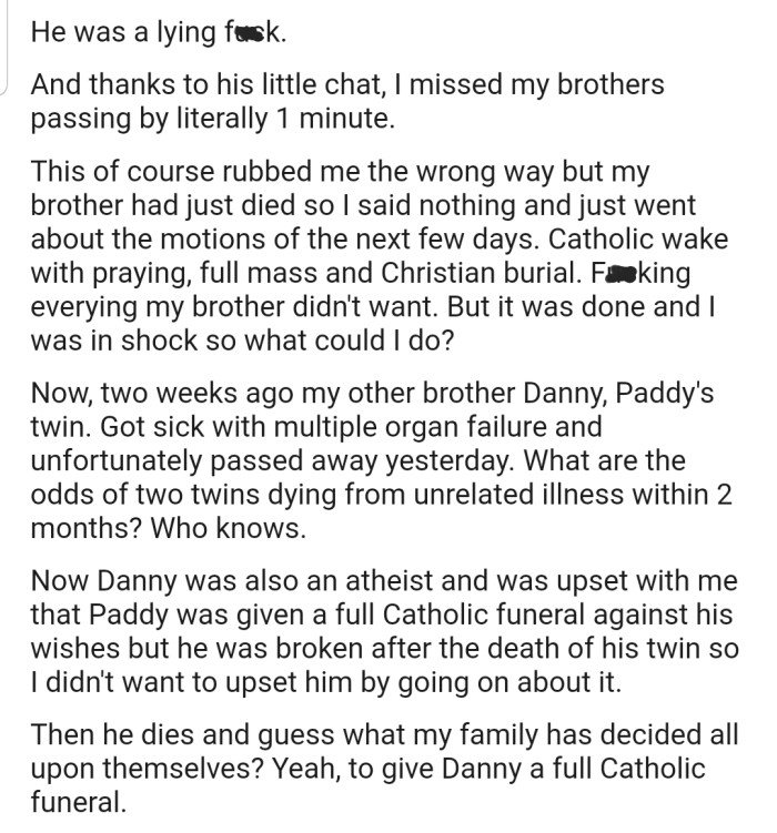 Unfortunately, OP's second atheist brother passed away shortly after. And their dad is planning a Catholic funeral again