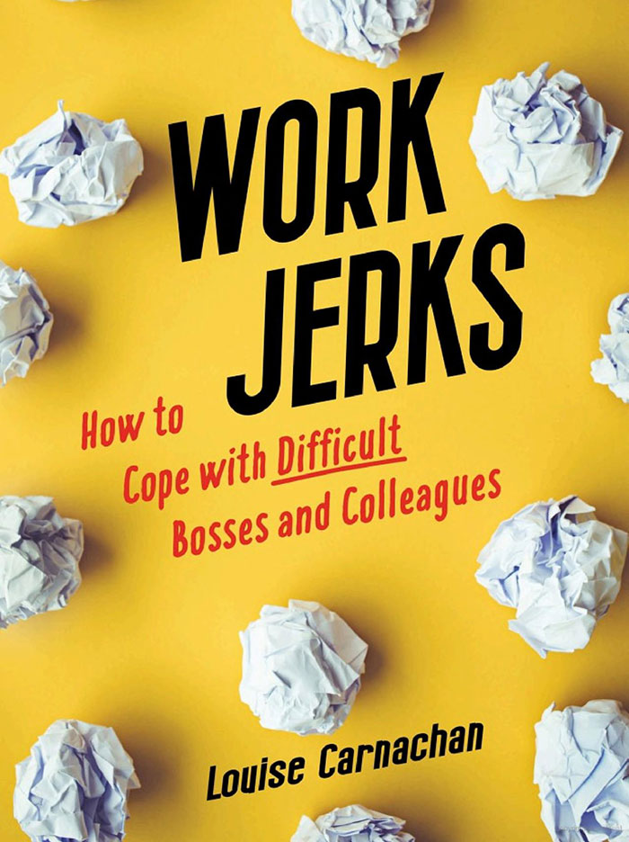 Your ultimate survival guide to the office jungle—Work Jerks by Louise Carnachan