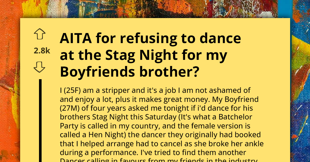 AITA For Refusing To Strip At My Boyfriend's Brother's Stag Night
