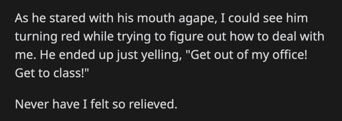 The principal stared at her, shocked. He turned red and yelled at her to go back to class.