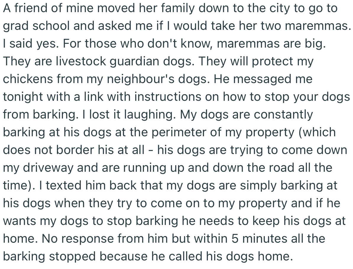 OP adopted her friends livestock guardian dogs and they’ve done an excellent job keeping her neighbors dogs off her property