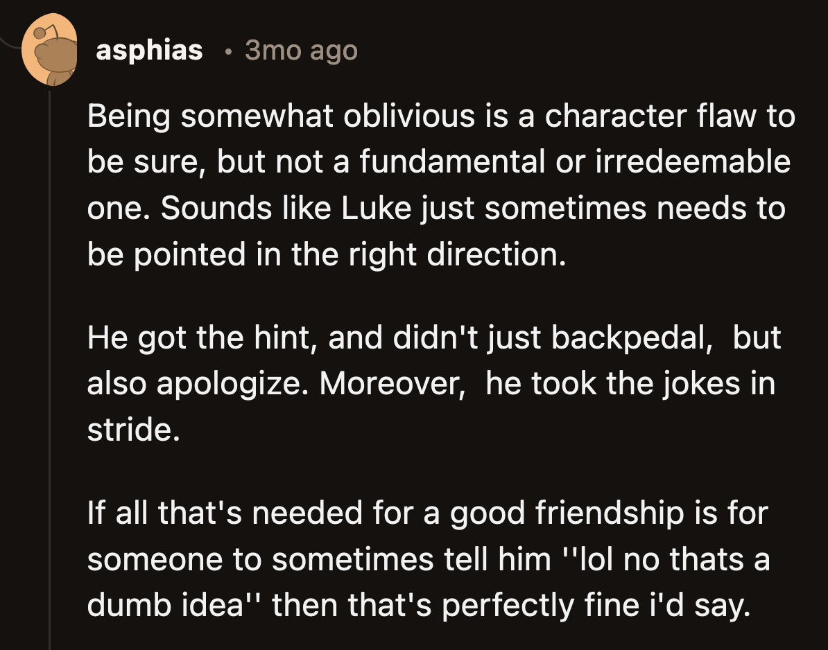 Some Redditors were convinced that Luke was oblivious he made a questionable choice and needed others to point him in the right direction.
