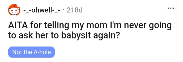 Lady Gets Fed Up With Her Mom Promising Her To Babysit Only To Lead Her ...
