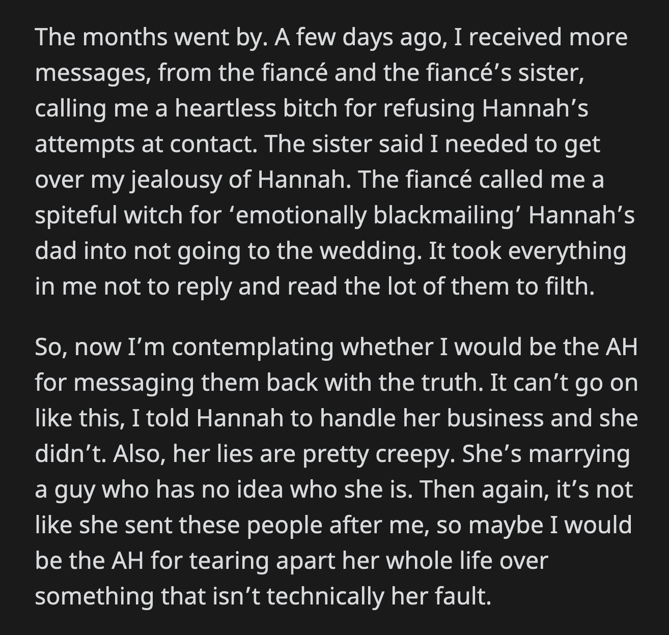 OP got tired of fielding hateful messages from strangers she's never met who are convinced she is a horrible person. Would it be so wrong for OP to be candid with her half-sister's fiancé?