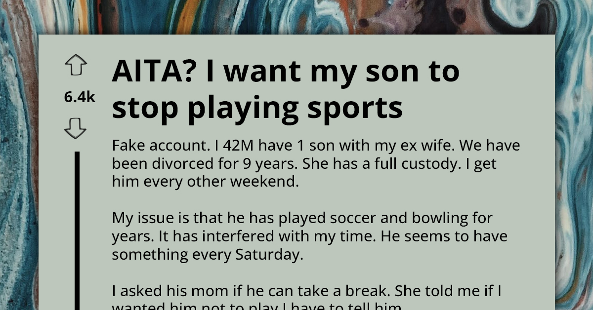 Divorced Dad Wants Son To Stop Playing Sports Because It Takes Up Too Much Of His Custody Time, Says He Won't Contribute To It Anymore