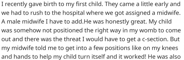 OP recently gave birth to their first child. The child came a little early, so OP and their partner rushed to the hospital, where they were assigned a male midwife.