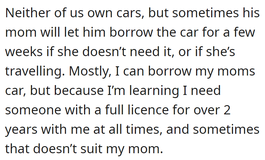 Boyfriend borrows from mom; OP can borrow from mom but needs an experienced driver, which doesn't always work out.