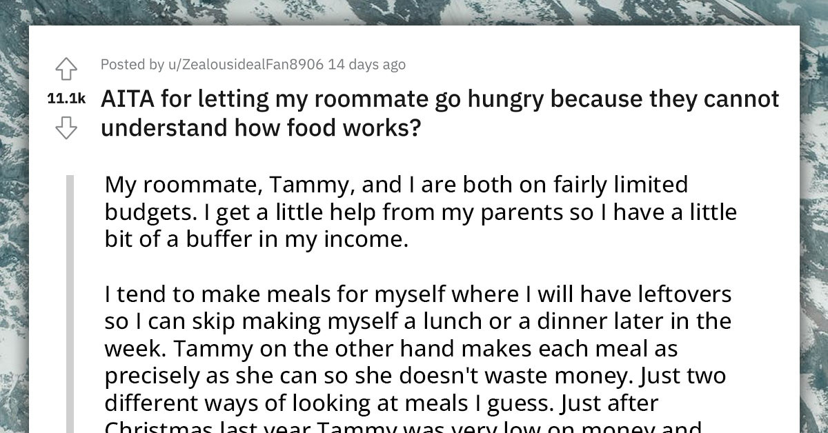 Woman Refuses To Share Food With Hungry Roommate Because She Has A History Of Throwing Away Food