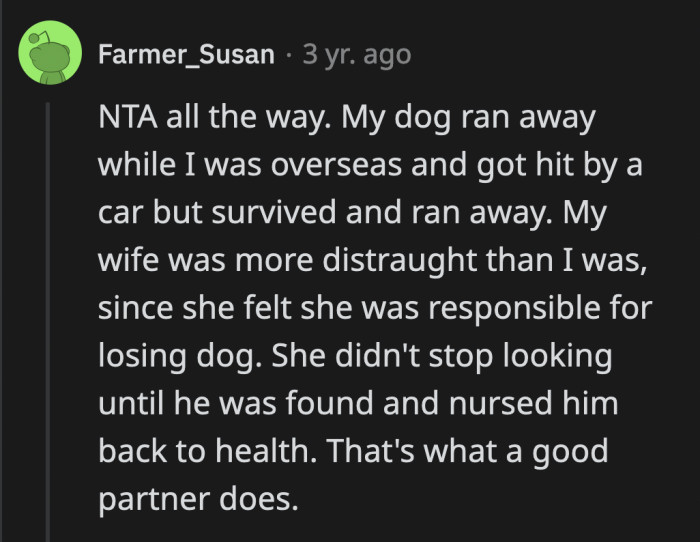 Partners who have your best interest at heart wouldn't even think about doing what OP's wife did. She cried crocodile tears and convinced OP she was just as heartbroken as he was.