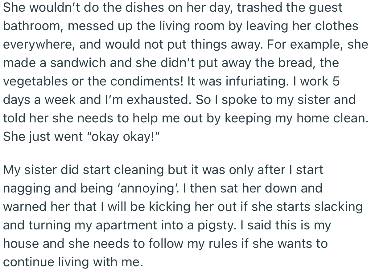OP’s sister started to slack on her chores. This prompted OP to threaten to kick her out if she didn’t follow the house rules