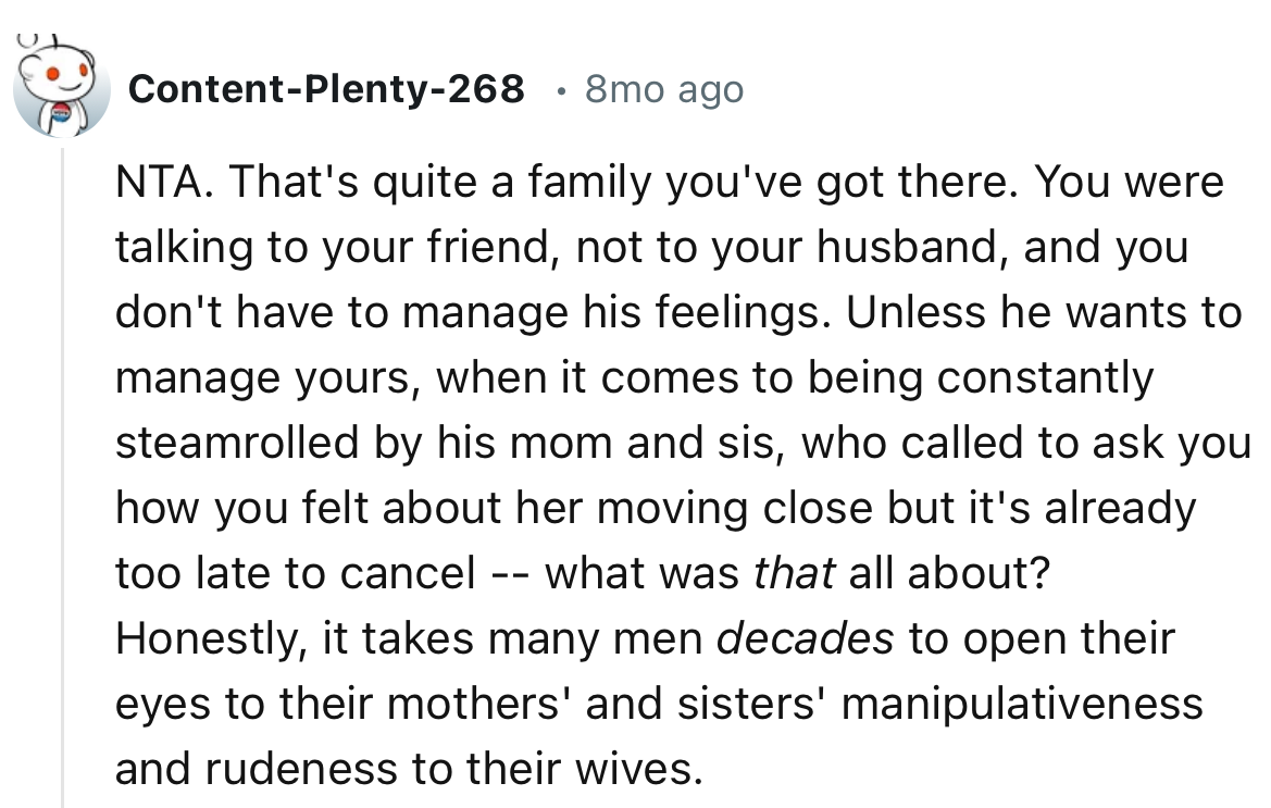 “You were talking to your friend, not to your husband, and you don't have to manage his feelings.”