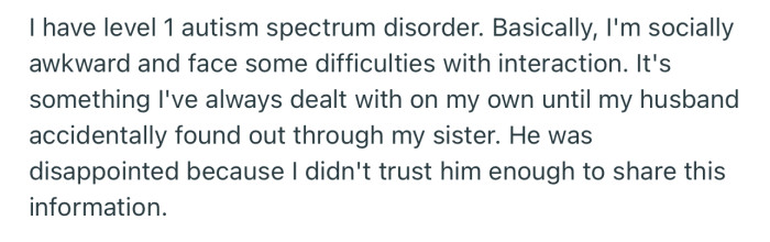 OP hid the fact that she has autism from her husband. But now that he has found out, he’s been disappointed